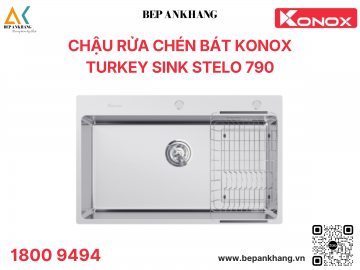 Chậu rửa chén 1 hố bát Turkey Sink STELO 790 - Xuất xứ: Thổ Nhĩ Kỳ